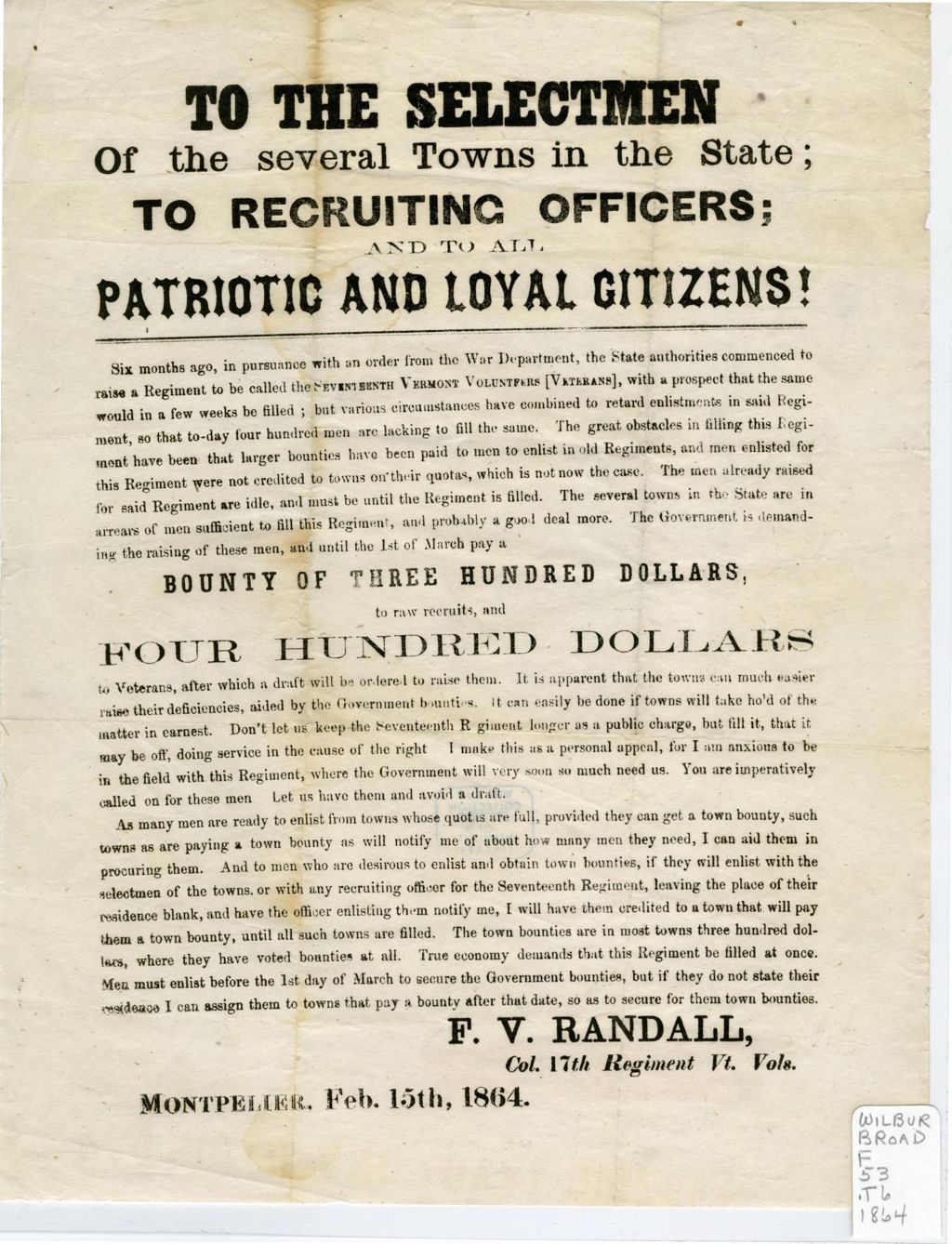 Miniature of To the selectmen of the several towns in the state : to recruiting officers; ... patriotic and loyal citizens: state ... commenced to raise ... Seventeenth Vermont Volunteers ... four hundred men are lacking ... towns ... are in arrears of men ... government ... until 1st March pay a bounty of three hundred dollars