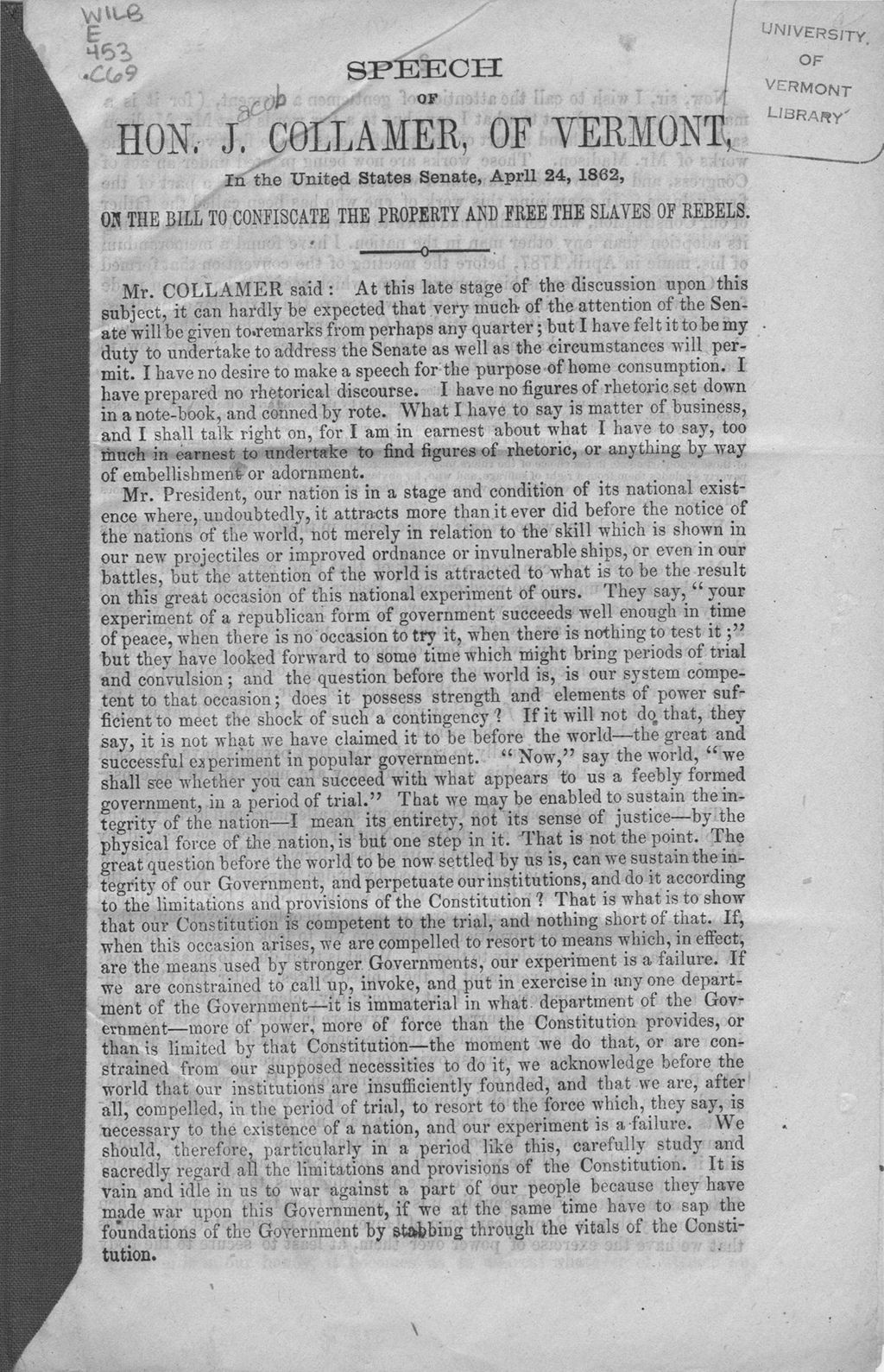 Miniature of Speech of Hon. J. Collamer, of Vermont : in the United States Senate, April 24, 1862, on the bill to confiscate the property and free the slaves of rebels.