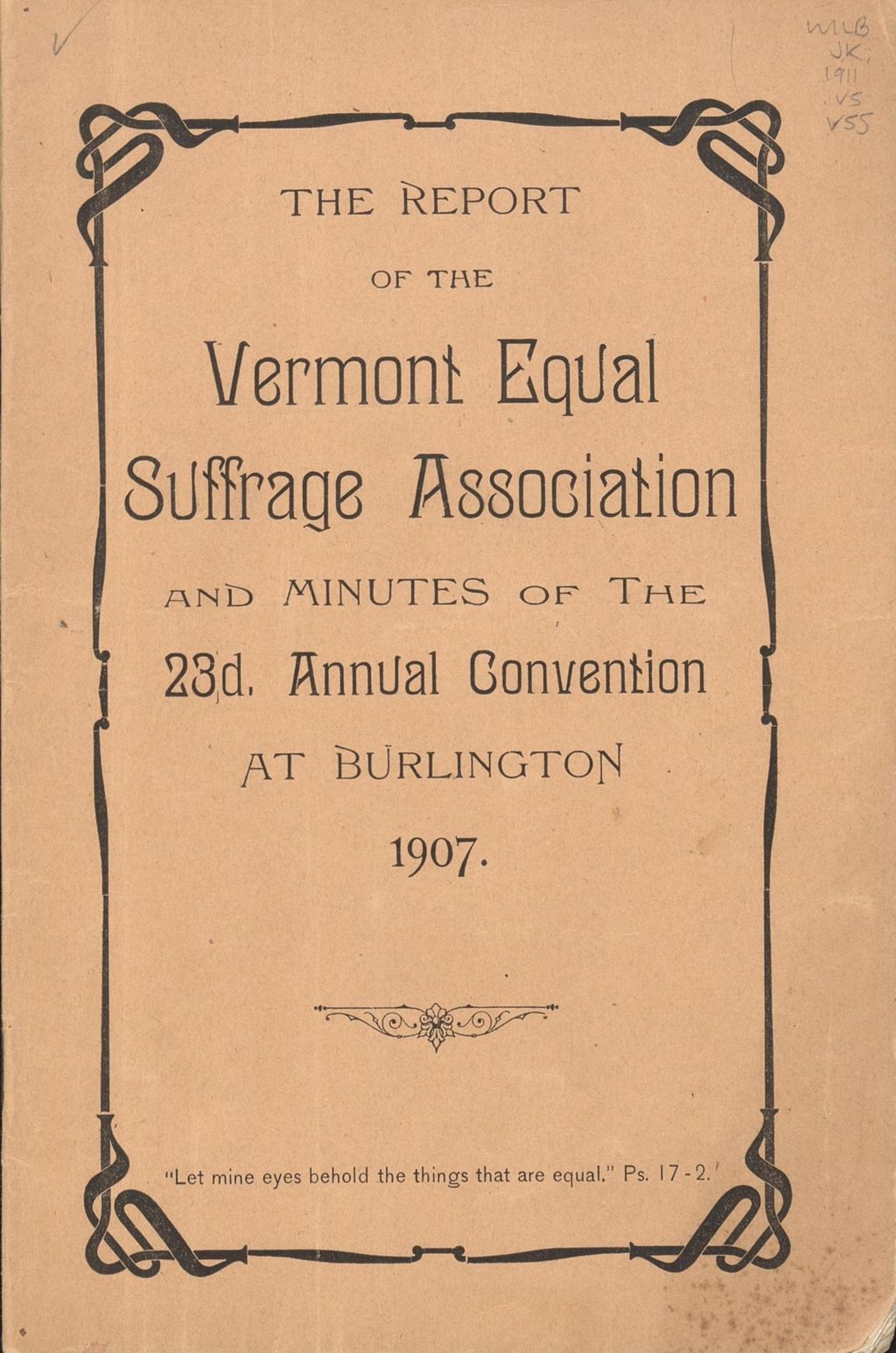 Miniature of The Twenty-third Annual Report of The Vermont Equal Suffrage Association and Minutes of the Annual Meeting Held At Burlington, Vermont, Thursday and Friday, June Thirteenth and Fourteenth, Nineteen Hundred Seven.