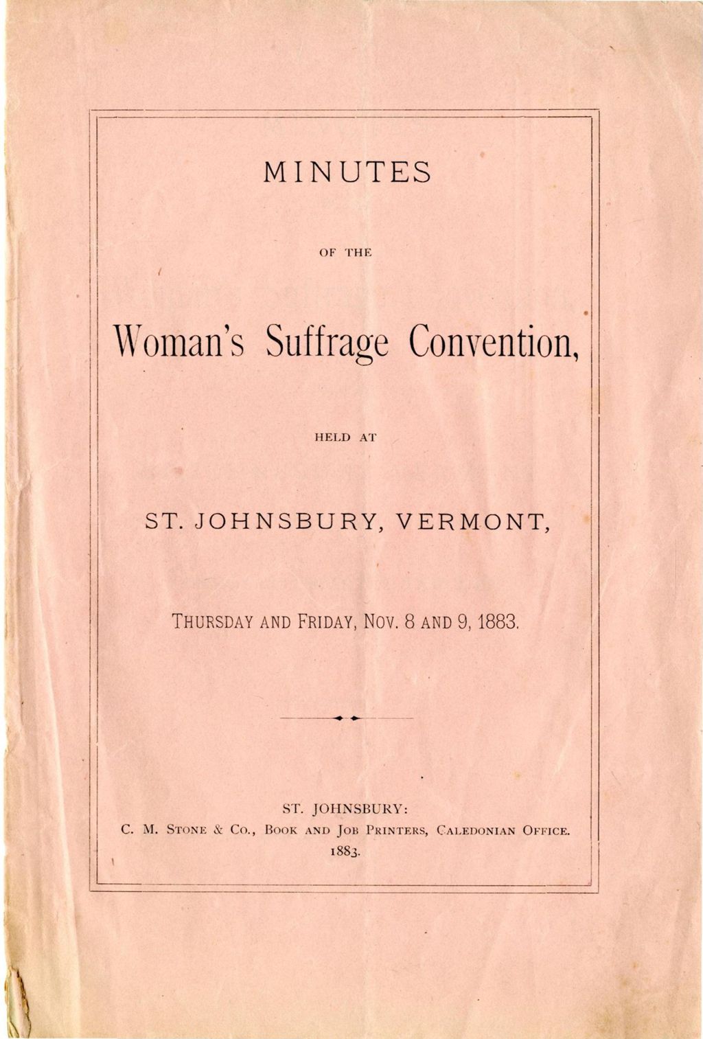 Miniature of Minutes of the Woman's Suffrage Convention, Held at St. Johnsbury, Vermont, Thursday and Friday, Nov. 8 and 9, 1883.