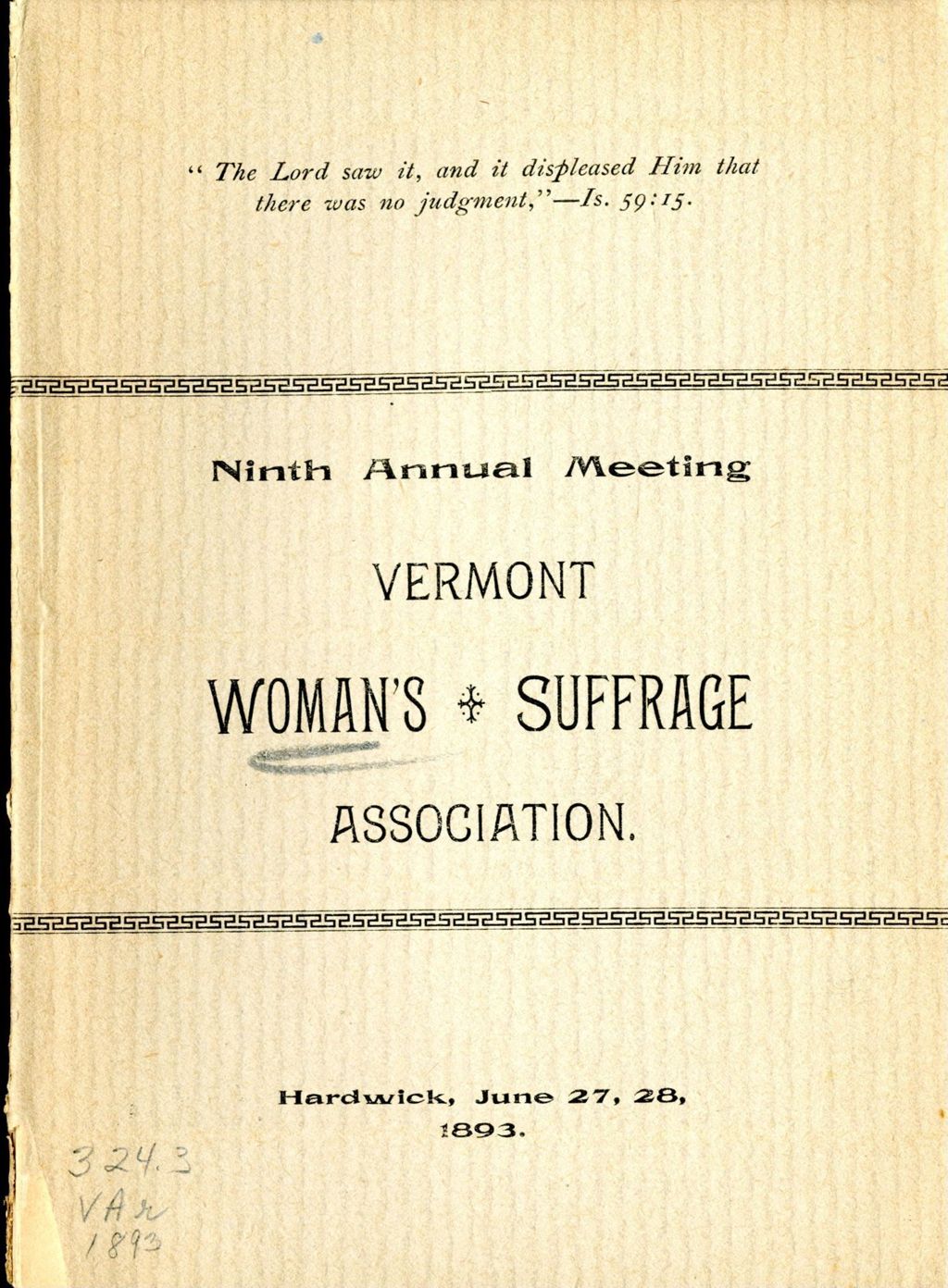 Miniature of Minutes of the Ninth Annual Meeting of Vermont Woman's Suffrage Association, Held in the Methodist Episcopal Church, Hardwick, Vermont, Tuesday Evening and Wednesday, June 27 and 28, 1893.