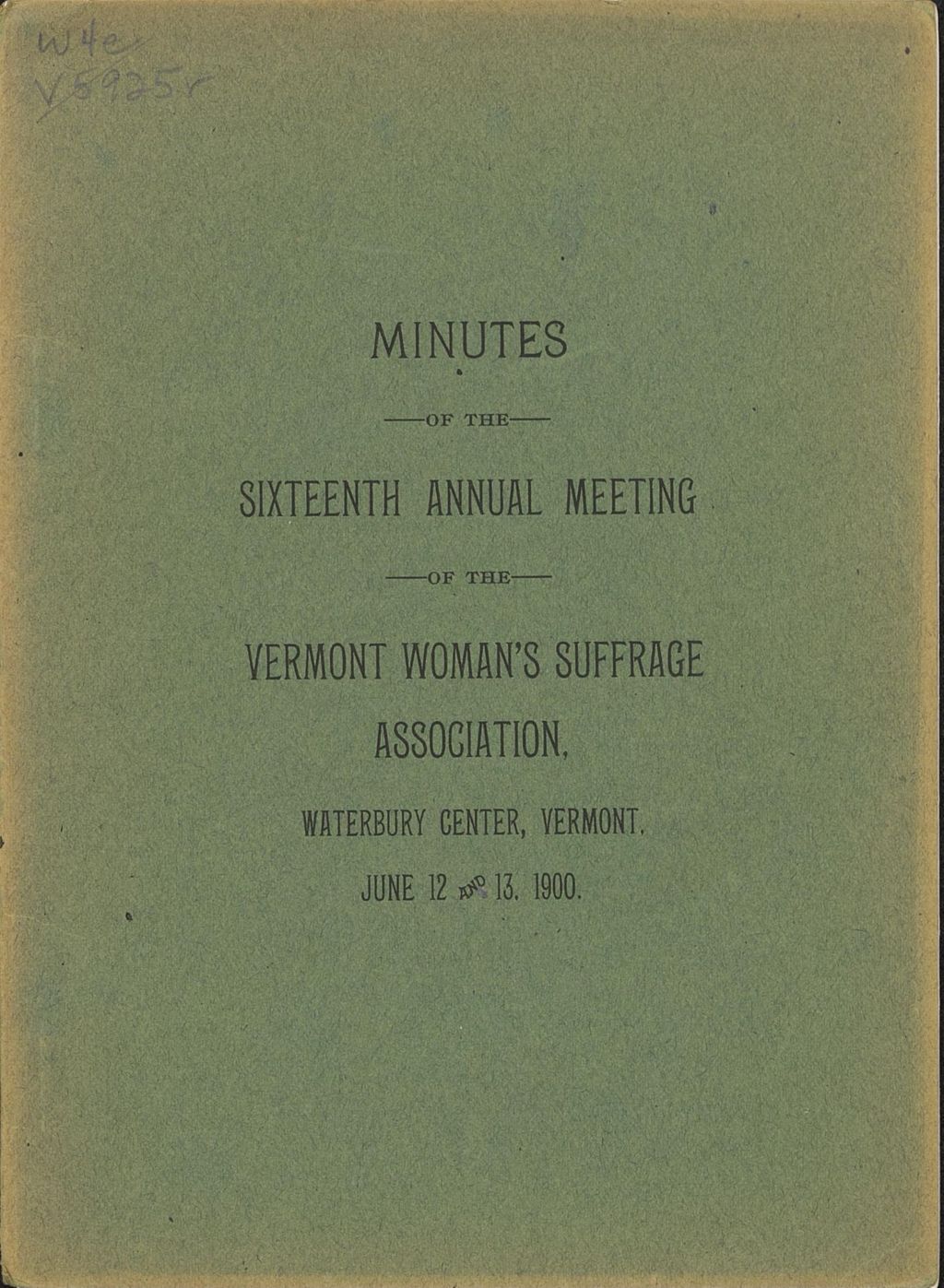 Miniature of Minutes of the 16th annual meeting of the Vermont Woman's Suffrage Association. Waterbury Center, Vermont. June 12 and 13, 1900.